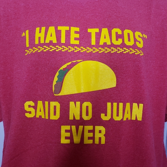 I HATE TACOS SAID NO JUAN EVER RED T SHIRT SIZE 2X - Picture 3 of 6